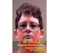The Reta Mays VA Hospital Murders: The Unseen Monster