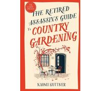 The Retired Assassin's Guide to Country Gardening: 1