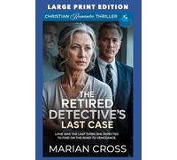 The Retired Detective’s Last Case: LARGE PRINT EDITION: 1 (Grace And Redemption LARGE PRINT)