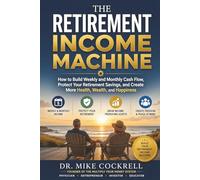 The Retirement Income Machine