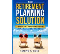 The Retirement Planning Solution: Stress-Free, and Independent Future With Stable Finances and Tax-efficient Choices