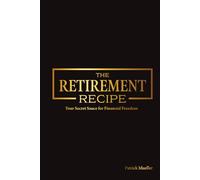 The Retirement Recipe: Your Secret Sauce for Financial Freedom