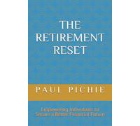 The Retirement Reset: Empowering Individuals to Secure a Better Financial Future