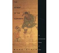 The Retreat of the Elephants: An Environmental History of China
