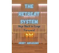 The Retreat System: Step Back to Leap Forward: 26 (Self help and personal development)