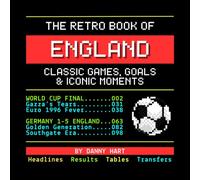The Retro Book of England: Classic Games, Goals & Iconic Moments: Reliving England Football History Through Nostalgic TV Graphics
