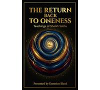 The Return Back To Oneness: The Muridiyya Path and the Esoteric Teachings of Sheikh Salihu