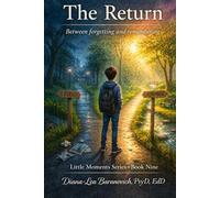 The Return: Between forgetting and remembering: 9 (Little Moments Series)