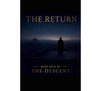 The Return: Book Four of The Descent A Novel: 3