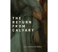 The Return from Calvary: Poems