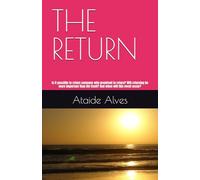THE RETURN: Is it possible to return someone who promised to return? Will returning be more important than life itself? And when will this event occur?