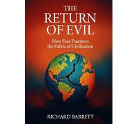 The Return of Evil: How Fear Fractures the Fabric of Civilisation