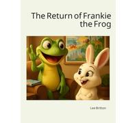 The Return of Frankie the Frog (The Adventures of Frankie the Frog)