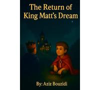 The Return of King Matt's Dream: A Children’s Fantasy Adventure (The Dreams of King Matt)