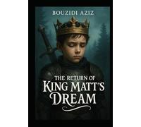 The Return of King Matt's Dream: The Full Novel