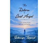 The Return of Lost Angel: A Poetic Journey of Loss, Self-love, and Healing