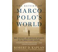The Return of Marco Polo's World: War, Strategy, and American Interests in the Twenty-first Century