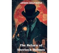 The Return of Sherlock Holmes A Collection of Holmes Adventures