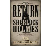 THE RETURN OF SHERLOCK HOLMES: A COLLECTION OF HOLMES ADVENTURES