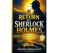 The Return of Sherlock Holmes: A Collection of Holmes Adventures