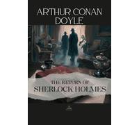 The Return of Sherlock Holmes: An Unabridged Collection of Sherlock Holmes Stories