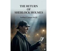 The return of sherlock holmes: By arthur conan doyle