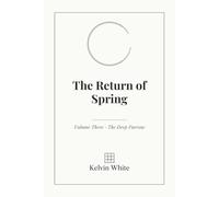 The Return of Spring: Volume Three: The Deep Furrow