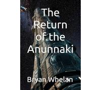 The Return of the Anunnaki