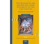 The Return of the Golden Age from Antiquity to the 21st Century: Receptions of a Classical Motif: 12 (Euhormos: Greco-Roman Studies in Anchoring Innovation, 12)