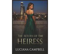 The Return of the Heiress: Luciana Campbell