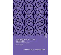 The Return of the Kingdom: A Biblical Theology of God’s Reign (Essential Studies in Biblical Theology)
