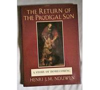 The Return of the Prodigal Son: A Story of Homecoming