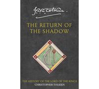 The Return of the Shadow: A Captivating History of the Creation of the Greatest Fantasy Legend of All Time: Book 6 (The History of Middle-earth)