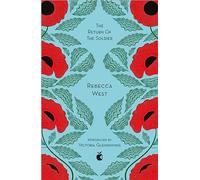The Return Of The Soldier: Rebecca West (Virago modern classics)