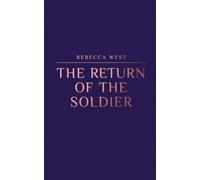 The Return of the Soldier: The Complete Original Text of a WWI Officer's Homecoming - Pocket Edition
