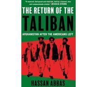 The Return of the Taliban: Afghanistan after the Americans Left