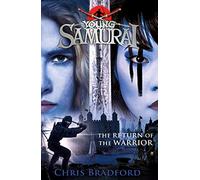 The Return Of The Warrior. Young Samurai Book 9