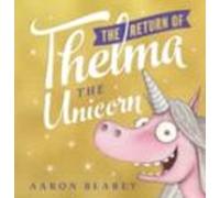 The Return Of Thelma The Unicorn