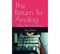 The Return To Analog: Why We Love Books