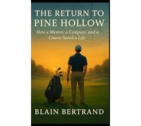 THE RETURN TO PINE HOLLOW: How a Mentor, a Compass, and a Course Saved a Life: 4 (Golf & the Four Shields Series)