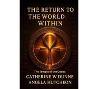 The Return to the World Within: The Temple of the Codex