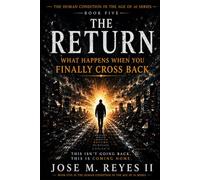 The Return: What Happens When You Finally Cross Back (The Human Condition In The Age Of AI)