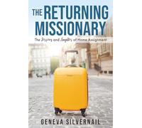 The Returning Missionary: The Sorrows and Laughter of Home Assignment