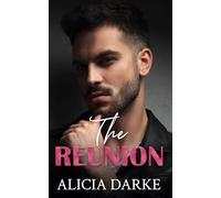 The Reunion: A Steamy Single Mom/ Rockstar Romantic Suspense (Secrets Of The Harper Sisters)