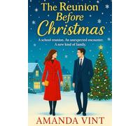 The Reunion Before Christmas: A Feel-Good Festive Romance of Reunions, Surprises, and Newfound Family