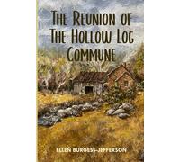 The Reunion of the Hollow Log Commune