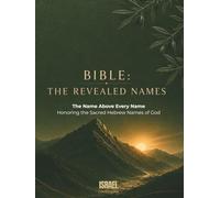 The Revealed Names BIBLE: The Name Above Every Name