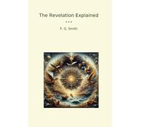 The Revelation Explained (Classic Books)