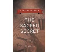 THE REVELATION OF THE SACRED SECRET