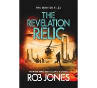 The Revelation Relic: A fast-paced adventure series from Rob Jones (The Hunter Files, 2)